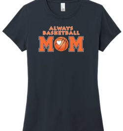Always Basketball MOM women’s shirt with orange lettering and basketball heart design