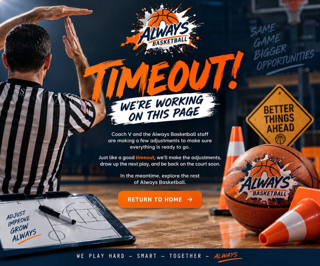 Always Basketball website timeout while we update and improve the site